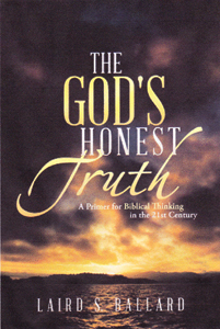 Buy The God's Honest Truth by: Laird S. Ballard